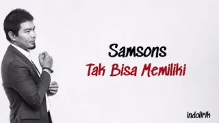 samsons tak bisa memiliki lirik lagu indonesia