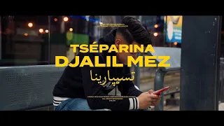 Djalil Mez Tséparina Official Music Video 2023 جليل ميز تسيبارينا 