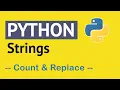 How to Use Strings in Python - Count and replace strings in Python