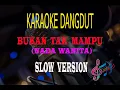 Download Lagu Karaoke Bukan Tak Mampu Slow Version Nada Wanita - Mirnawati (Karaoke Dangdut Tanpa Vocal)