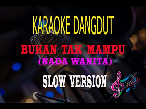 Download MP3 Karaoke Bukan Tak Mampu Slow Version Nada Wanita - Mirnawati (Karaoke Dangdut Tanpa Vocal)