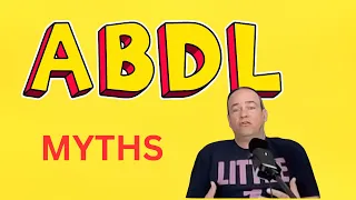 9 ABDL Myths That Kept Me Afraid Until I Learned the Truth