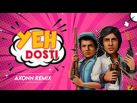 Download MP3 Yeh Dosti Hum Nahi Todenge - DJ Axonn Remix | Sholay |Kishore Kumar | Amitabh Bachchan, Dharmendra