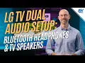 LG TV Dual Setup Bluetooth Headphones and TV Speakers