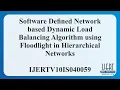 Software Defined Network based Dynamic Load Balancing Algorithm using Floodlight in Hierarchical