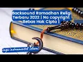Lagu Backsound Ramadhan Religi Terbaru 2022 | No copyright Bebas Hak Cipta | Lagu instrumental Islami