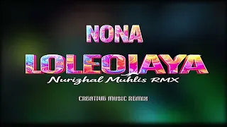 nona loleojaya joget remix nurizhal muhlis