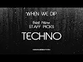 When We Dip Techno Best New Tracks 2023-07-04
