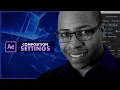 How to Tackle Your Composition Settings in After Effects