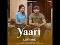 Yaari (Lofi Mix)