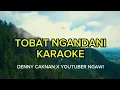 Download Lagu TOBAT NGANDANI KARAOKE - DENNY CAKNAN X YOUTUBER NGAWI