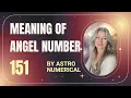 Meaning of Angel Number 151 Spiritual Significance Message Astro Numerical