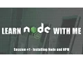 Node JS - Installing Node and NPM