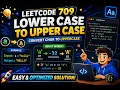 LeetCode 709 - To Lower Case Easy String Conversion Problem