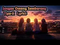 Lagu Tipe-X | Jangan Omong Sembarang ( Lyrics )