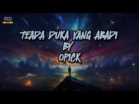 Download MP3 OPICK - TIADA DUKA YG ABADI //LIRIK LAGU // RELIGI