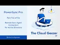 PowerSync Pro - Part 2 Installing Configuring the Remote Sync Agent