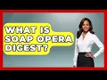 What Is Soap Opera Digest - Soap Opera Insider