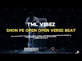 TML VIBEZ - SHON PE  (OPEN VERSE) + Hook Instrumental