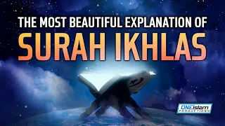 Download THE MOST BEAUTIFUL EXPLANATION OF SURAH IKHLAS MP3