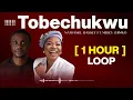 TOBECHUKWU (Praise God) - NATHANIEL BASSEY feat. MERCY CHINWO ( 1 hour loop)