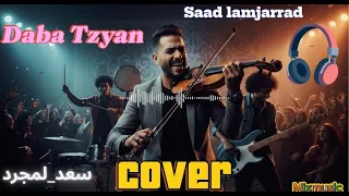 دابا تزيان   سعد لمجرد  كوفير شعبي  هيت  صاخب                                                        دندنها