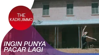 the kadrijimmo ingin punya pacar lagi official music video