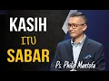 Download Lagu KASIH ITU SABAR | PS. PHILIP MANTOFA | Khotbah Kristen | #73
