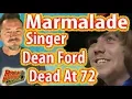 Download Lagu Marmalade \u0026 Alan Parsons Project Singer Dean Ford Dead at 72