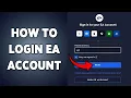 How To Login EA Account EA Profile Sign-In Guide 2026