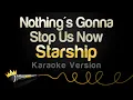 Download Lagu Starship - Nothing's Gonna Stop Us Now (Karaoke Version)