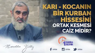 Karı - kocanın bir kurban hissesini ortak kesmesi caiz midir?