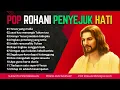 Download Lagu POP ROHANI PENYEJUK HATI
