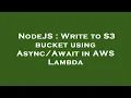 NodeJS Write to S3 bucket using in AWS Lambda