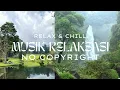 Download Lagu Musik Relaksasi Tenang \u0026 Damai | No Copyright Music