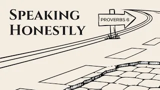 speaking honestly john groves proverbs 6 12 19