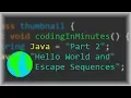 Coding in Minutes Java Part 2 Hello World and Escape Sequences