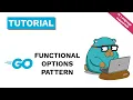 GO The Functional Options Pattern with easy Example in Code