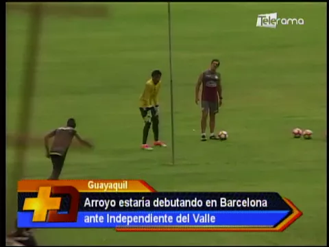 Arroyo estaría debutando en Barcelona ante Independiente del Valle