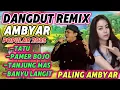 Download Lagu DANGDUT REMIX KOLEKSI PILIHAN POPULAR TER AMBYAR 2025 KARYA  ALM(Didi Kempot)