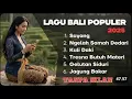 Download Lagu Lagu Bali2025 -TANPA IKLAN \u0026 Hits - Sayang, Ngelah Somah Dedari, Kuli Daki, Tresna Butuh Materi |TOP