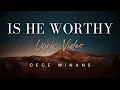 Download Lagu Is He Worthy (Lyric Video) | CeCe Winans