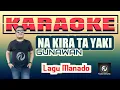 Download Lagu Na Kira Ta Yaki KARAOKE Gunawan || Lagu Manado