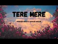 Lagu TERE MERE (Lyrics) - CHEF | Armaan Malik \u0026 Amaal Mallik