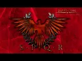 LEGIONS ARE MARCHING - SPQR - Epic Roman Empire Music
