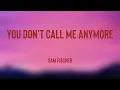 Download Lagu You Don't Call Me Anymore - Sam Fischer (Lyrics Video) 🎧