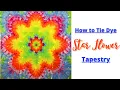 Lagu How to Tie Dye | Beautiful Tie Dye Star Flower Tapestry | Step by Step Tutorial