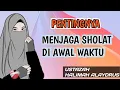Download Lagu PENTINGNYA MENJAGA SHOLAT DI AWAL WAKTU || ustadzah HALIMAH ALAYDRUS
