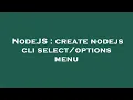 NodeJS create nodejs cli menu