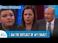 I Am the Outcast of My Family and They Threw Me Away Like Trash FULL EPISODE Dr Phil